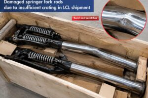 Damaged springer fork rods due to insufficient crating in LCL shipment
